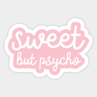 Sweet But Psycho Sticker